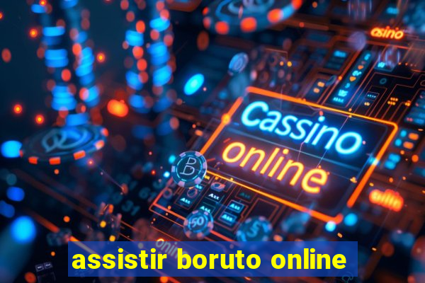 assistir boruto online